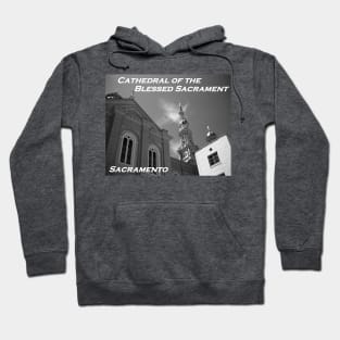 Cathedral of the Blessed Sacrament (Sacramento, California) Hoodie